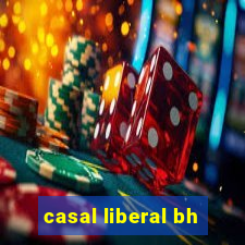 casal liberal bh